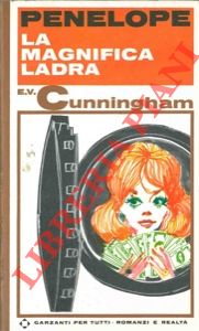 CUNNINGHAM E.V. - - Penelope, la magnifica ladra.