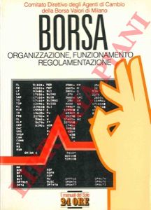 AA.VV. - - Borsa. Organizzazione funzionamento regolamentazione.