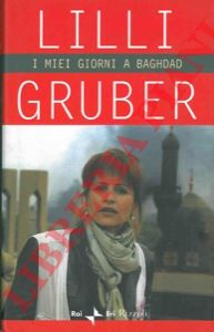 GRUBER Lilli - - I miei giorni a Baghdad.