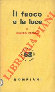 EREDIA Filippo - - Il fuoco e la luce.