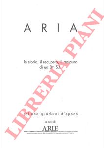 AA.VV. - - Aria. La storia, il recupero, il restauro di un 8m S.I.