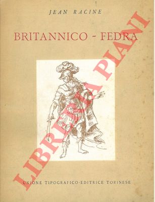 RACINE J. - - Britannico - Fedra.