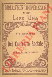 ROUSSEAU Jean-Jacques - - Del contratto sociale o principii del diritto politico.