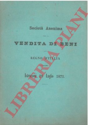 Societ Anonima per la Vendita di Beni del Regno d'Italia - - Istruzioni per la riscossione delle rate scadute dei prezzi dei beni venduti col mezzo della S.A.V.B. pei giudizi di risoluzione di vendita e per le Rivendite a rischio e spese dei debitori morosi.
