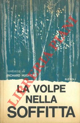 HUGHES Richard - - La volpe nella soffitta.