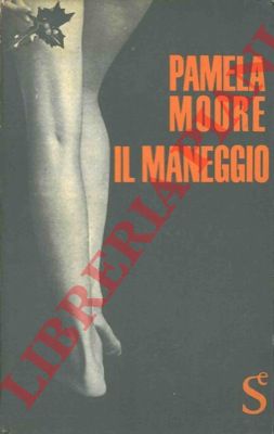 MOORE Pamela - - Il maneggio.