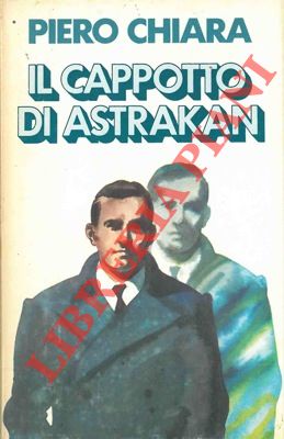 CHIARA Piero - - Il cappotto di Astrakan.