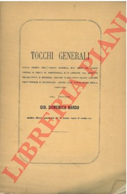 NARDO Gian Domenico - - Tocchi generali sulla genesi dell'umana miseria, sul modo col quale finora si cerc di prevenirla e di lenirne gli effetti nelle citt, e desiderj perch in relativo grado alcune provvidenze si estendano anche alle popolazioni della campagna.
