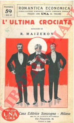 MAIZEROY R. - - L'ultima crociata.