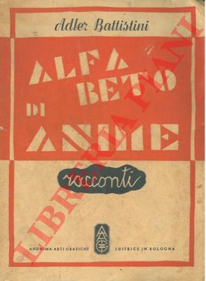 BATTISTINI Adler - - Alfabeto di anime. Racconti.