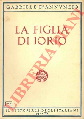D'ANNUNZIO Gabriele - - La figlia di Iorio.