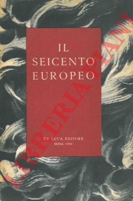 - - Il seicento europeo. Realismo classicismo barocco. Mostra organizzata dal Ministero Italiano della P.I.