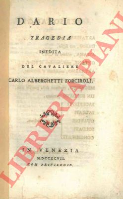 ALBERGHETTI FORCIROLI Carlo - - Dario. Tragedia inedita.