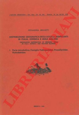 BRICHETTI Pierandrea - - Distribuzione geografica degli uccelli nidificanti in Italia, Corsica e Isole Maltesi. 1. Parte introduttiva: Famiglie Podicipedidae, Procellariidae, Hydrobatidae.