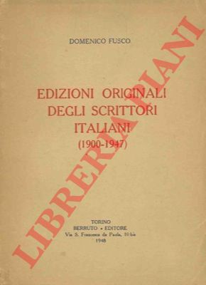 FUSCO Domenico - - Edizioni originali degli scrittori italiani (1900-1947).