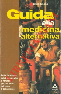 SPADA Dario - - Guida alla medicina alternativa.