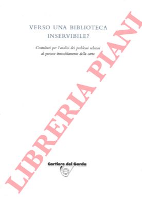 - - Verso una biblioteca inservibile? Contributi per l'analisi dei problemi relativi al precoce invecchiamento della carta.