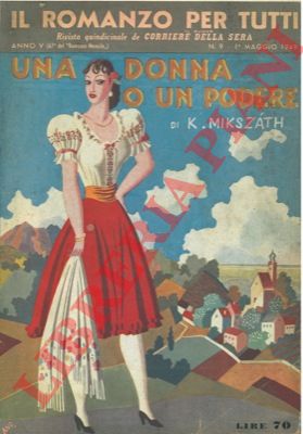MIKSZATH K. - - Una donna o un podere. Il romanzo per tutti.