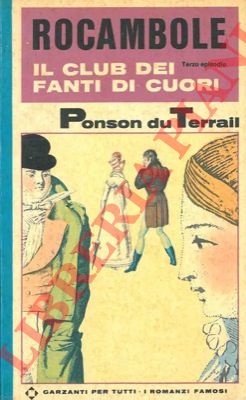 PONSON du TERRAIL - - Rocambole. Il club dei fanti di cuori.