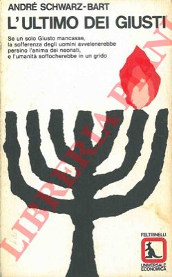 SCHWARZ-BART Andr - - L'ultimo dei giusti.