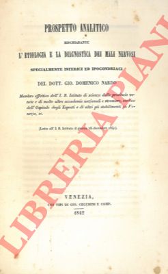 NARDO Gian Domenico - - Prospetto analitico rischiarante l'etiologia e la diagnostica dei mali nervosi specialmente isterici ed ipocondriaci.
