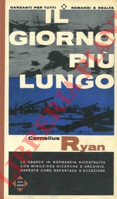 RYAN Cornelius - - Il giorno pi lungo. 6 Giugno 1944.