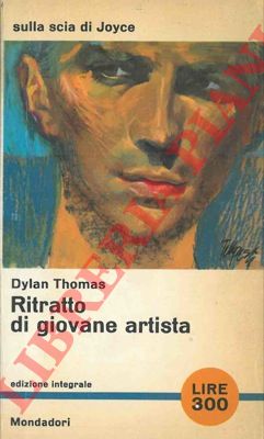 THOMAS Dylan - - Ritratto di giovane artista.