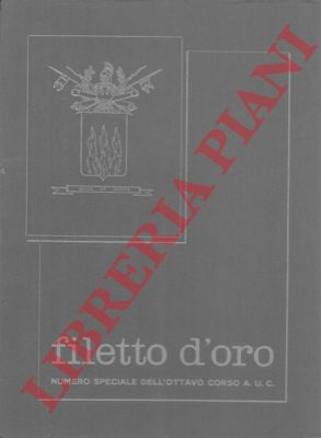 - - Filetto d'Oro. Numero speciale dell'ottavo corso A. U. C.