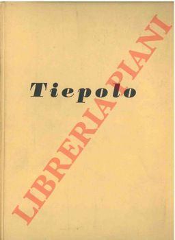 LORENZETTI Giulio - - Mostra del Tiepolo. Catalogo ufficiale.