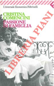 COMENCINI Cristina - - Passione di famiglia.