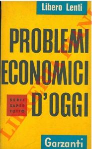 LENTI Libero - - Problemi economici d'oggi.