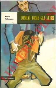 FOLLEREAU Raoul - - Uomini come gli altri.