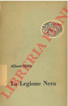 MALTZ Albert - - La Legione Nera.