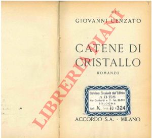 CENZATO Giovanni - - Catene di cristallo.