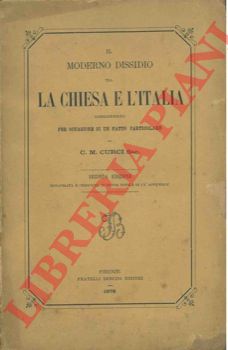 CURCI C. M. - - Il moderno dissidio tra la Chiesa e L'Italia.