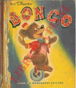 DISNEY Walt - - Bongo. Da un racconto di Sinclair Lewis.