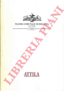 - - Teatro Comunale di Bologna. Attila. Stagione d'opera 1984-1985