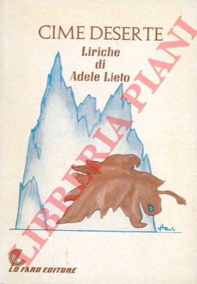 LIETO Adele - - Cime deserte. Liriche.