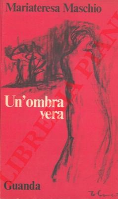 MASCHIO Mariateresa - - Un'ombra vera.