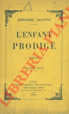 LAUTERE Adrienne - - L'enfant prodige.
