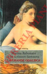 REBONATO Marina - SCRITTORE FANTASMA - - La grande odalisca.