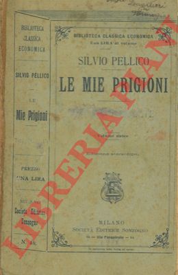 PELLICO Silvio - - Le mie prigioni.