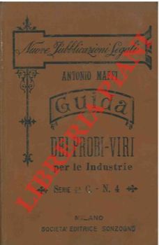 MAFFI Antonio - - Guida dei probi-viri per le industrie con introduzione sulla locazione d'opera.