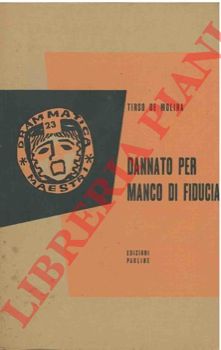 DE MOLINA Tirso - - Dannato per manco di fiducia.