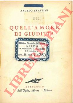 FRATTINI Angelo - - Quell'amore di Giuditta.