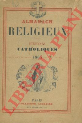 - - Almanach religieux. Etrennes catholiques pour l'an de grace 1865.