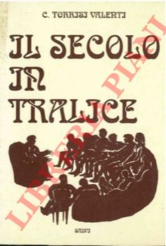 TORRISI VALENTI Concetto - - Il Secolo in tralice.