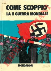 BOSCHESI Palmiro B. - - Come scoppi la II guerra mondiale.