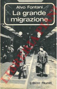 FONTANI Alvo - - La grande migrazione.