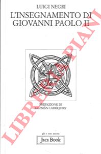 NEGRI Luigi - - L'insegnamento di Giovanni Paolo II.